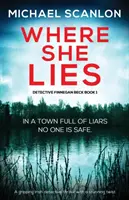 Wo sie lügt: Ein spannender irischer Krimi mit einer verblüffenden Wendung - Where She Lies: A Gripping Irish Detective Thriller with a Stunning Twist