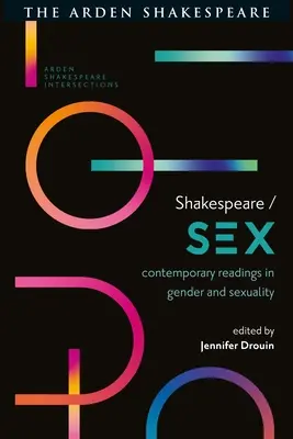 Shakespeare/Sex: Zeitgenössische Lektüre zu Geschlecht und Sexualität - Shakespeare / Sex: Contemporary Readings in Gender and Sexuality