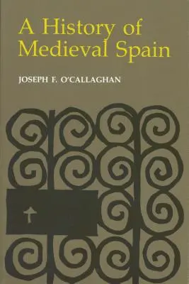 Geschichte des mittelalterlichen Spaniens: Erinnerung und Macht im neuen Europa (überarbeitet) - History of Medieval Spain: Memory and Power in the New Europe (Revised)