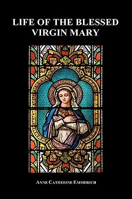 Das Leben der seligen Jungfrau Maria (Gebundene Ausgabe) - Life of the Blessed Virgin Mary (Hardback)