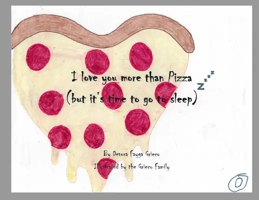 Ich liebe dich mehr als Pizza (aber es ist Zeit, schlafen zu gehen) - I Love You More Than Pizza (but it's time to go to sleep)