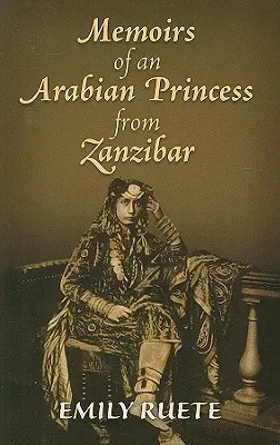 Memoiren einer arabischen Prinzessin aus Sansibar - Memoirs of an Arabian Princess from Zanzibar