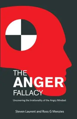 Die Wut-Täuschung: Die Irrationalität der wütenden Denkweise aufdecken - The Anger Fallacy: Uncovering the Irrationality of the Angry Mindset