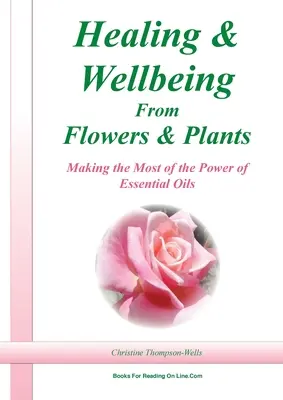 Heilung und Wohlbefinden durch Pflanzen und Blumen - Healing and Wellbeing From Plants and Flowers