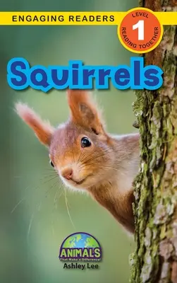 Eichhörnchen: Tiere, die einen Unterschied machen! (Engaging Readers, Stufe 1) - Squirrels: Animals That Make a Difference! (Engaging Readers, Level 1)