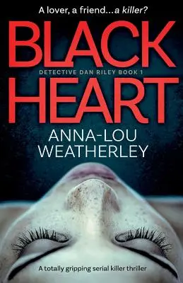 Schwarzes Herz: Ein absolut fesselnder Serienkiller-Thriller - Black Heart: A totally gripping serial killer thriller