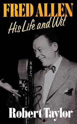 Fred Allen: Sein Leben und sein Witz - Fred Allen: His Life and Wit