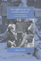 Die Entstehung des griechischen Völkermordes: Umstrittene Erinnerungen an die osmanische Griechenland-Katastrophe - The Making of the Greek Genocide: Contested Memories of the Ottoman Greek Catastrophe