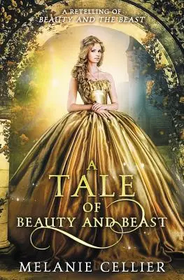 Ein Märchen von der Schönen und dem Biest: Eine Nacherzählung von Die Schöne und das Biest - A Tale of Beauty and Beast: A Retelling of Beauty and the Beast