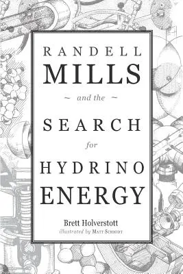 Randell Mills und die Suche nach der Hydrino-Energie - Randell Mills and the Search for Hydrino Energy