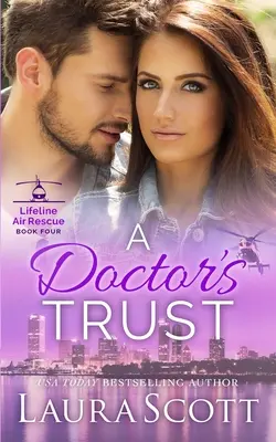 Das Vertrauen eines Arztes: Ein süßer, gefühlvoller medizinischer Liebesroman - A Doctor's Trust: A Sweet Emotional Medical Romance
