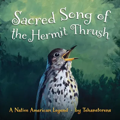 Der heilige Gesang der Einsiedlerdrossel: Eine Legende der amerikanischen Ureinwohner - Sacred Song of the Hermit Thrush: A Native American Legend