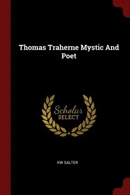 Thomas Traherne Mystiker und Dichter - Thomas Traherne Mystic and Poet