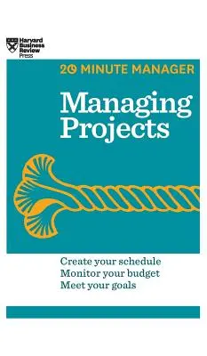 Projekte managen (HBR-Reihe 20-Minuten-Manager) - Managing Projects (HBR 20-Minute Manager Series)