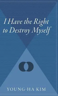 Ich habe das Recht, mich selbst zu zerstören - I Have the Right to Destroy Myself