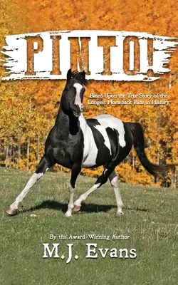 Pinto! Basierend auf der wahren Geschichte des längsten Rittes der Geschichte - Pinto!: Based Upon the True Story of the Longest Horseback Ride in History