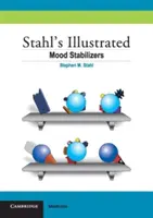 Stahl's Illustrated Stimmungsstabilisatoren - Stahl's Illustrated Mood Stabilizers