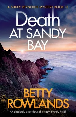 Tod in der Sandy Bay: Ein absolut unaufdringlicher gemütlicher Krimi - Death at Sandy Bay: An absolutely unputdownable cozy mystery novel