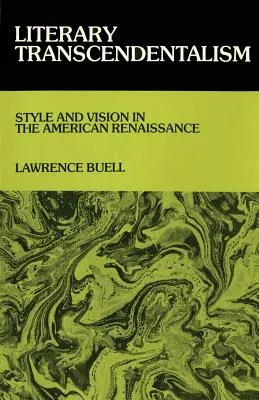 Literarischer Transzendentalismus: Stil und Vision in der amerikanischen Renaissance - Literary Transcendentalism: Style and Vision in the American Renaissance