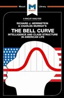 Eine Analyse von Richard J. Herrnsteins und Charles Murrays Die Glockenkurve: Intelligenz und Klassenstruktur im amerikanischen Leben - An Analysis of Richard J. Herrnstein and Charles Murray's the Bell Curve: Intelligence and Class Structure in American Life