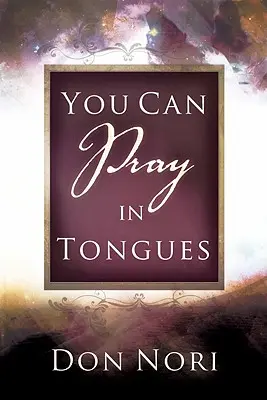 Du kannst in Zungen beten - You Can Pray in Tongues