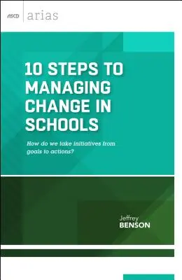 10 Schritte zur Bewältigung des Wandels in Schulen: Wie können wir Initiativen von Zielen zu Taten führen? - 10 Steps to Managing Change in Schools: How do we take initiatives from goals to actions?