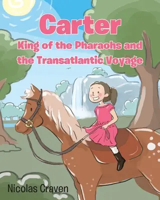 Carter, König der Pharaonen und die transatlantische Reise - Carter, King of the Pharaohs and the Transatlantic Voyage