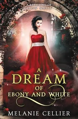 Ein Traum aus Ebenholz und Weiß: Eine Nacherzählung von Schneewittchen - A Dream of Ebony and White: A Retelling of Snow White