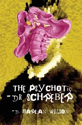 Der psychotische Dr. Schreber - The Psychotic Dr. Schreber