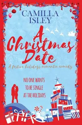 Ein Weihnachts-Date: Eine romantische Festtagskomödie - A Christmas Date: A Festive Holidays Romantic Comedy