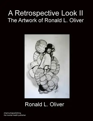 Eine Retrospektive Band II: Das Werk von R.L. Oliver - A Retrospective Look Volume II: The Artwork of R.L. Oliver