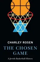 Das auserwählte Spiel: Eine jüdische Basketball-Geschichte - The Chosen Game: A Jewish Basketball History