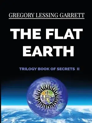 Die Flache-Erde-Trilogie Buch der Geheimnisse II - The Flat Earth Trilogy Book of Secrets II