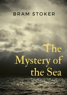 Das Geheimnis des Meeres: ein Kriminalroman von Bram Stoker, der ursprünglich 1902 veröffentlicht wurde. Stoker ist vor allem für seinen 1897 erschienenen Roman Dracula bekannt, aber - The Mystery of the Sea: a mystery novel by Bram Stoker, was originally published in 1902. Stoker is best known for his 1897 novel Dracula, but