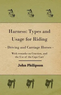 Geschirre: Arten und Verwendung für Reit-, Fahr- und Kutschpferde - Harness: Types and Usage for Riding - Driving and Carriage Horses