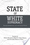 Staat der weißen Vorherrschaft: Rassismus, Regierungsführung und die Vereinigten Staaten - State of White Supremacy: Racism, Governance, and the United States