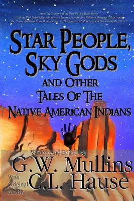 Sternenmenschen, Himmelsgötter und andere Geschichten der Indianer Amerikas - Star People, Sky Gods and Other Tales of the Native American Indians