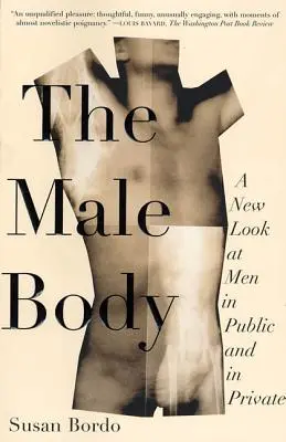 Der männliche Körper: Ein neuer Blick auf Männer in der Öffentlichkeit und im Privaten - The Male Body: A New Look at Men in Public and in Private