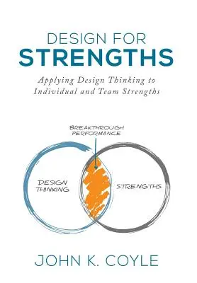 Design For Strengths: Anwendung von Design Thinking auf individuelle und Teamstärken - Design For Strengths: Applying Design Thinking to Individual and Team Strengths