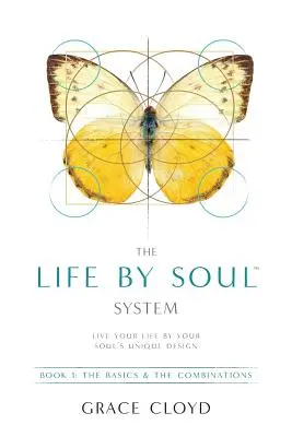 Das Leben durch Seele(tm) System: Buch 1 die Grundlagen & die Kombinationen - The Life by Soul(tm) System: Book 1 the Basics & the Combinations