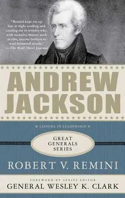 Andrew Jackson: Lektionen in Führungsqualitäten - Andrew Jackson: Lessons in Leadership