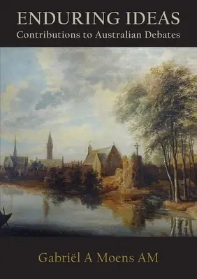 Beständige Ideen: Beiträge zu australischen Debatten - Enduring Ideas: Contributions to Australian Debates