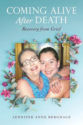 Lebendig werden nach dem Tod: Genesung von der Trauer - Coming Alive After Death: Recovery from Grief