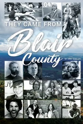 Sie kamen aus Blair County - They Came From Blair County
