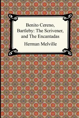 Benito Cereno, Bartleby: The Scrivener und Die Encantadas - Benito Cereno, Bartleby: The Scrivener, and The Encantadas