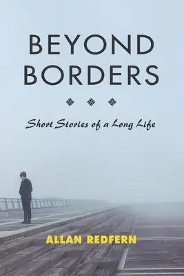 Jenseits der Grenzen: Kurzgeschichten aus einem langen Leben - Beyond Borders: Short Stories of a Long Life