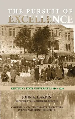Das Streben nach Exzellenz: Die staatliche Universität von Kentucky, 1886-2020 - The Pursuit of Excellence: Kentucky State University, 1886-2020