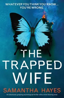 The Trapped Wife: Ein absolut fesselnder Psychothriller mit einer atemberaubenden Wendung - The Trapped Wife: An absolutely gripping psychological thriller with a mind-blowing twist