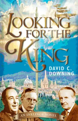 Auf der Suche nach dem König: Ein Inklings-Roman - Looking for the King: An Inklings Novel