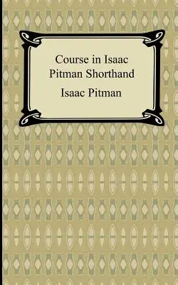 Kurs in Isaac Pitman-Stenografie - Course in Isaac Pitman Shorthand